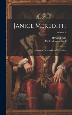 Janice Meredith: A Story of the American Revolution; Volume 1 - Paul Leicester Ford