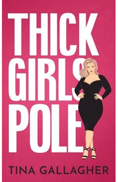 Poza produsului Thick Girls Pole - Tina Gallagher