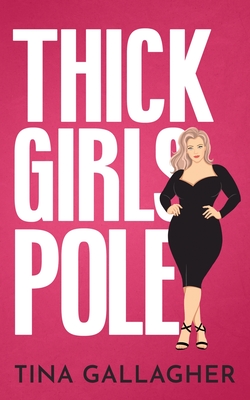 Thick Girls Pole - Tina Gallagher