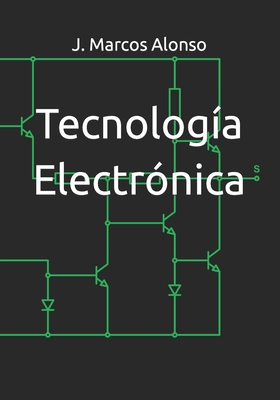 Tecnología Electrónica - J. Marcos Alonso