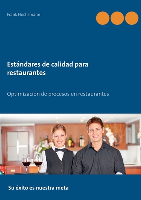 Estándares de calidad para restaurantes: Optimización de procesos en restaurantes - Frank Höchsmann