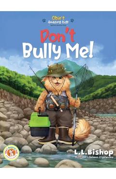 Poza produsului Obie's Amazing Kids: Don't Bully Me! - L. L. Bishop