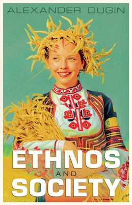 Ethnos and Society - Alexander Dugin