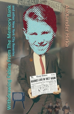 Withdrawing Fables From The Memory Bank - Alexander Hirka