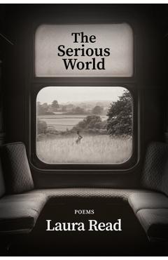 Poza produsului The Serious World - Laura Read