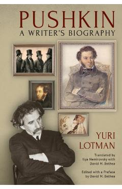 Pushkin: A Writer's Biography - Yuri Lotman