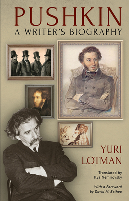 Pushkin: A Writer's Biography - Yuri Lotman
