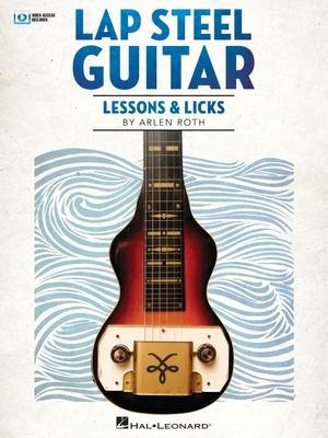 Lap Steel Guitar Lessons & Licks - Book with Online Video by Arlen Roth - Arlen Roth