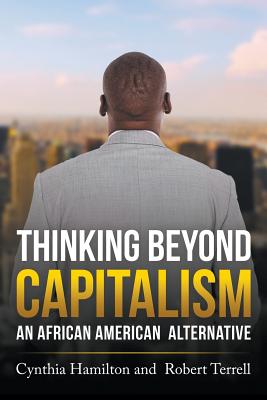 Thinking Beyond Capitalism: An African American Alternative - Cynthia Hamilton