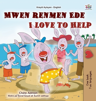 I Love to Help (Haitian Creole English Bilingual Children's Book) - Shelley Admont