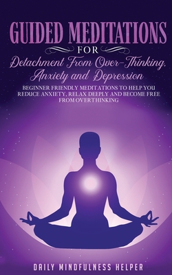 Guided Meditation for Detachment from Overthinking, Anxiety, and Depression - 