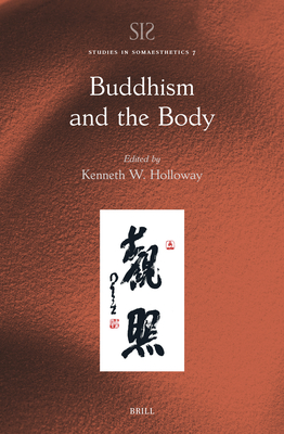 Buddhism and the Body - Kenneth W. Holloway