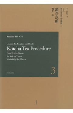 Coperta cărții 'Urasenke Tea Procedure Guidebook 3 Koicha Tea Procedure - Soshitsu Xv I. Sen'