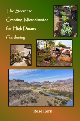 The Secret to Creating Microclimates in High Desert Gardening - Christina Allen