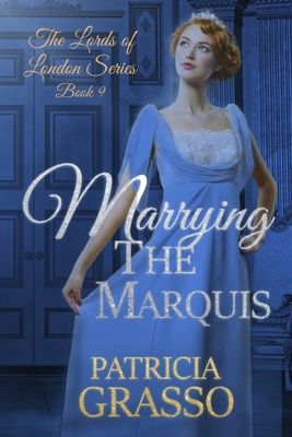 Marrying the Marquis - Patricia Grasso