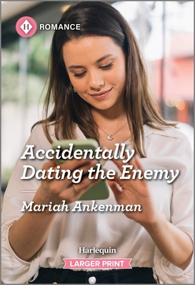 Accidentally Dating the Enemy - Mariah Ankenman
