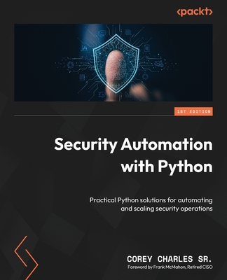 Coperta cărții 'Security Automation with Python: Practical Python solutions for automating and scaling security operations - Corey'