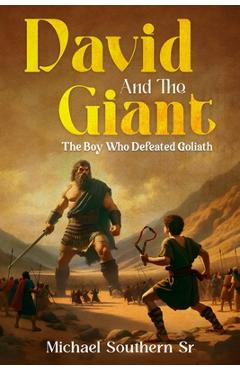 Poza produsului David and The Giant: The Boy Who Defeated Goliath - Michael J. Southern