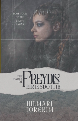 The Fable of Freydis Eiriksdottir - Hilmarj Torgrim