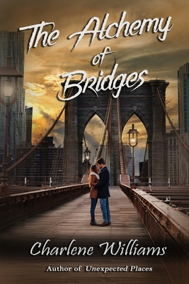 The Alchemy of Bridges - Charlene Williams