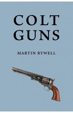 Coperta cărții 'Colt Guns - Martin Rywell'