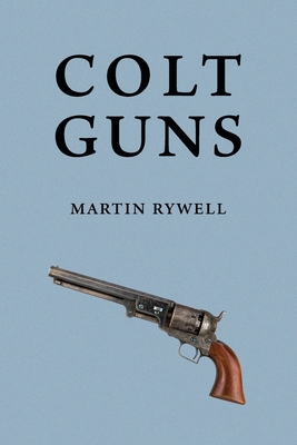 Coperta cărții 'Colt Guns - Martin Rywell'
