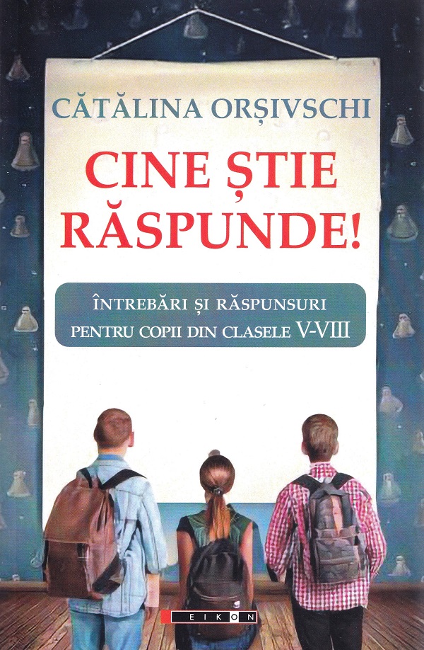 Cine stie raspunde! Clasele 5-8 - Catalina Orsivschi