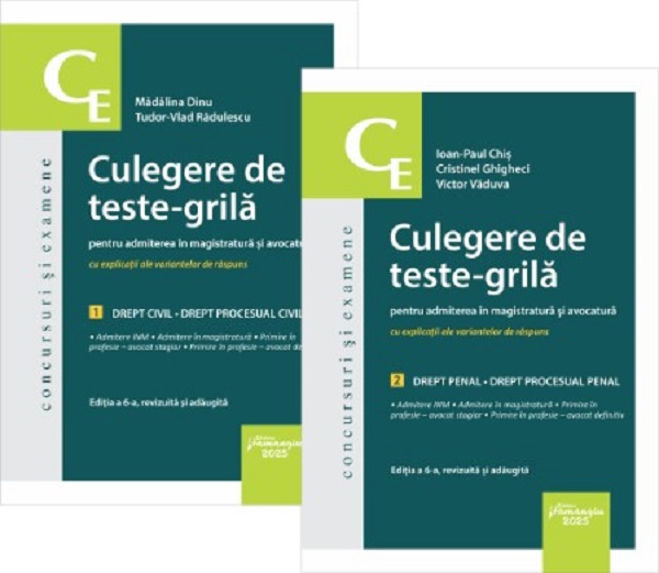Culegere de teste-grila pentru admiterea in magistratura si avocatura Ed.6 - Ioan-Paul Chis, Cristinel Ghigheci, Victor Vaduva, Madalina Dinu, Tudor Vlad Radulescu