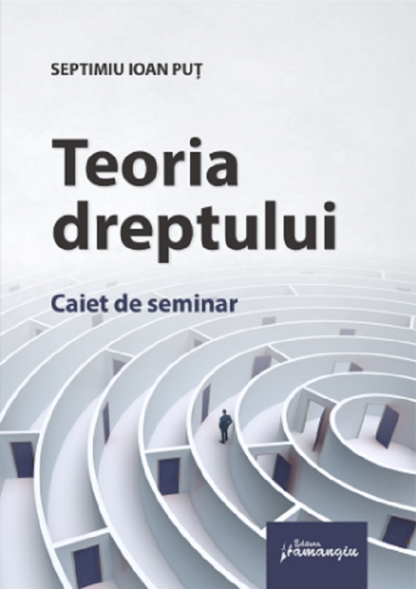 Teoria dreptului. Caiet de seminar - Septimiu Ioan Put
