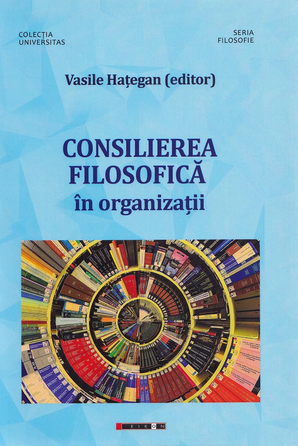 Consilierea filosofica in organizatii - Vasile Hategan