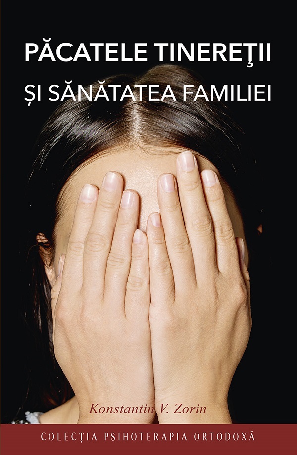 Pacatele tineretii si sanatatea familiei - Konstantin V. Zorin