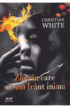 Poza produsului Ziua in care mi-am frant inima - Christian White