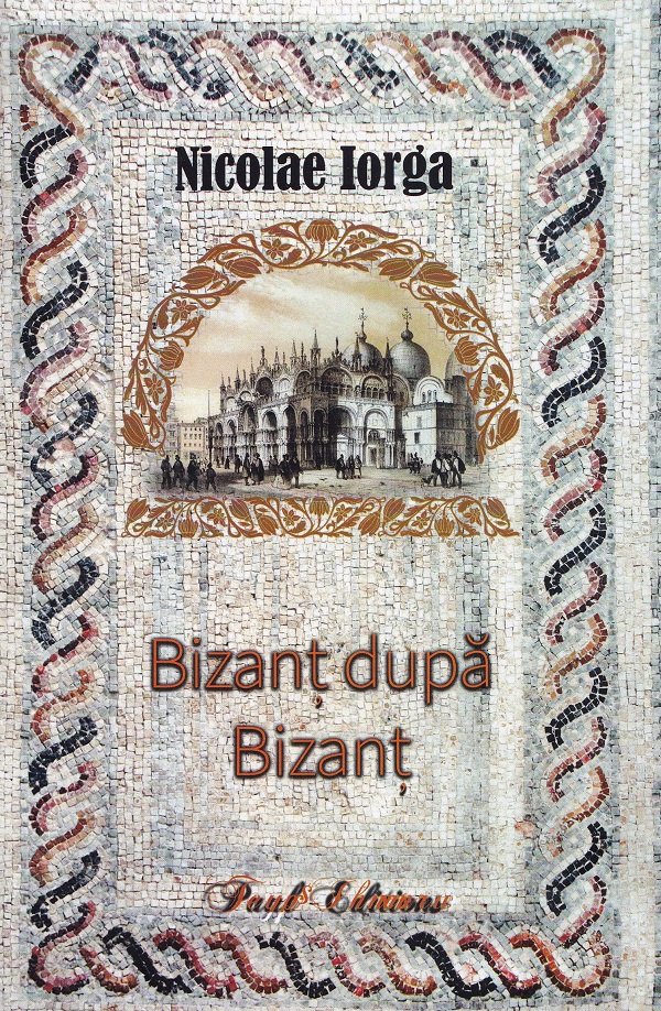 Bizant dupa Bizant - Nicolae Iorga
