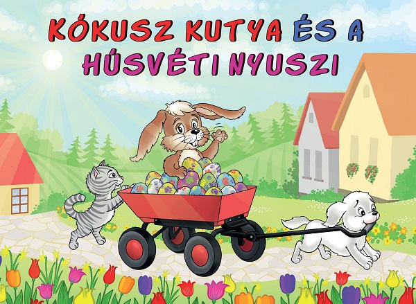 Kokusz Kutya es a Husveti Nyuszi. Catelusul pufisor si iepurasul de Paste