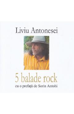 Poza produsului 5 balade rock - Liviu Antonesei