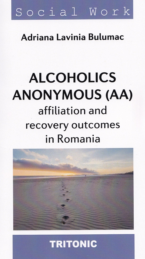 Alcoholics Anonymous (AA) Affiliation and Recovery Outcomes in Romania - Adriana Lavinia Bulumac