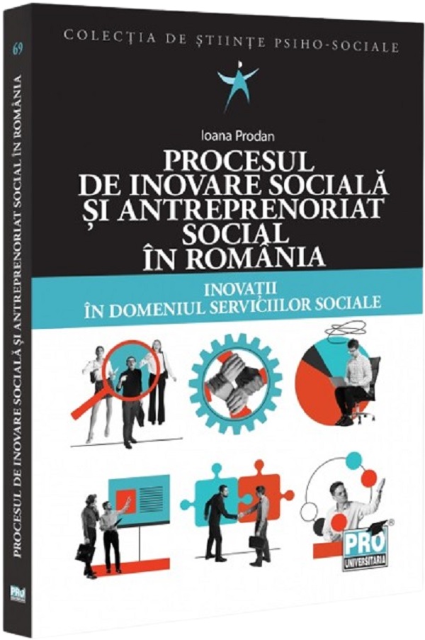 Procesul de inovare sociala si antreprenoriat social in Romania - Ioana Prodan