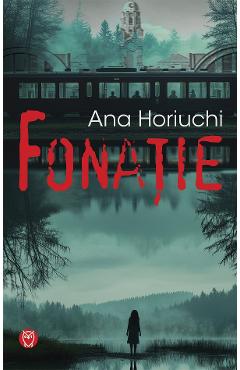 Coperta cărții 'Fonație - Ana Horiuchi'