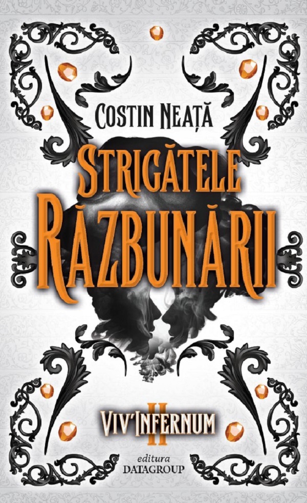 Strigatele razbunarii. Seria Viv'Infernum Vol.2 - Costin Neata