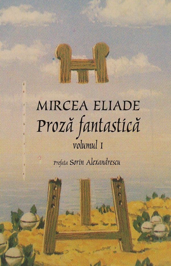 Proza fantastica Vol.1 + Vol.2 - Mircea Eliade