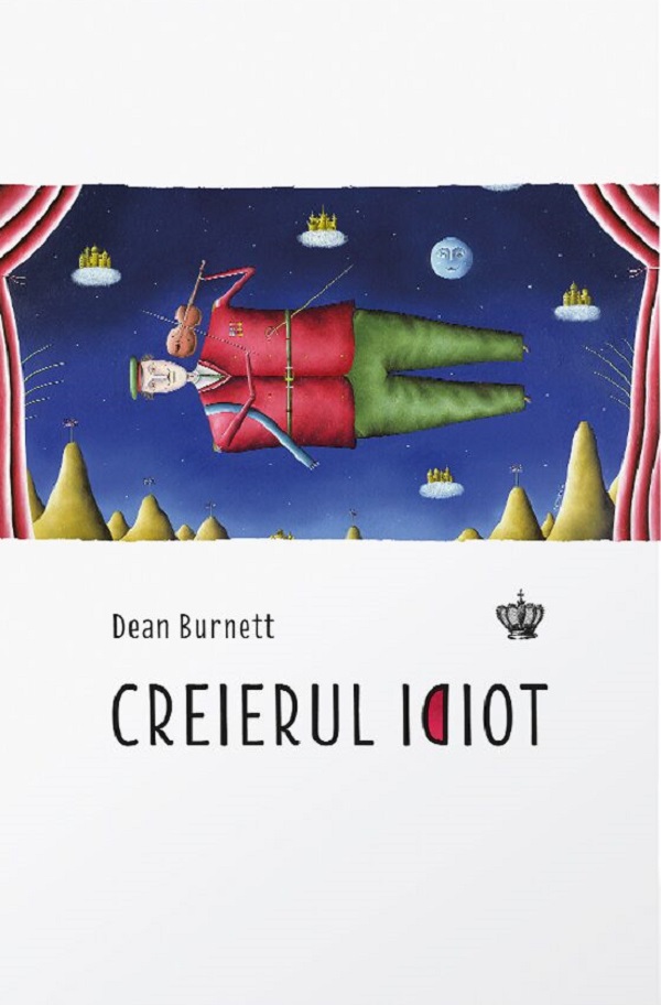 Creierul idiot - Dean Burnett