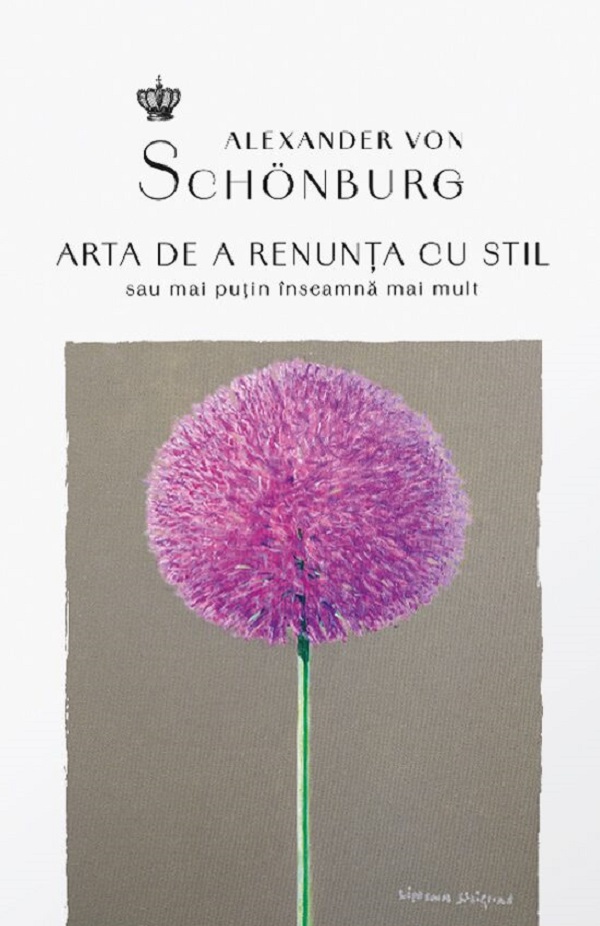 Arta de a renunta cu stil - Alexander von Schonburg
