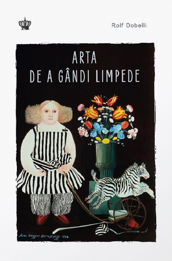 Arta de a gandi limpede - Rolf Dobelli