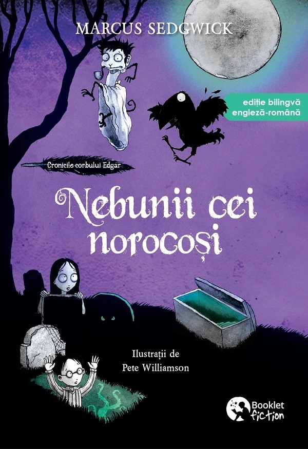 Nebunii cei norocosi. Seria Cronicile corbului Edgar Vol.3 - Marcus Sedgwick