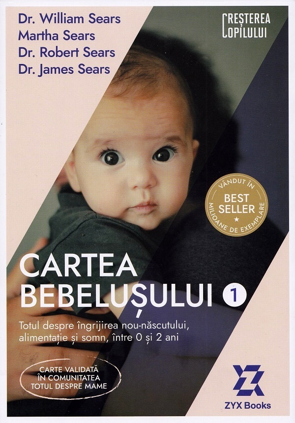Cartea bebelusului Vol.1 - William Sears, Martha Sears, Robert Sears, James Sears