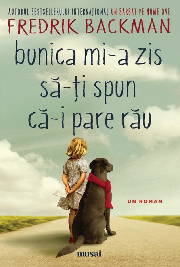 Bunica mi-a zis sa-ti spun ca-i pare rau - Fredrik Backman