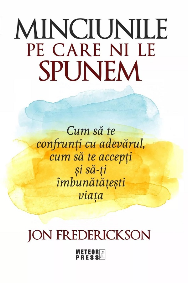 Minciunile pe care ni le spunem - Jon Frederickson