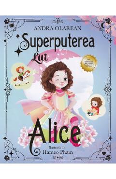 Poza produsului Superputerea lui Alice - Andra Olarean
