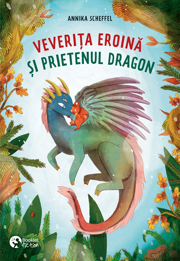 Veverita eroina si prietenul dragon - Annika Scheffel