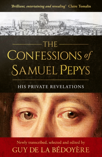 Confessions of Samuel Pepys - Guy De La Bedoyere